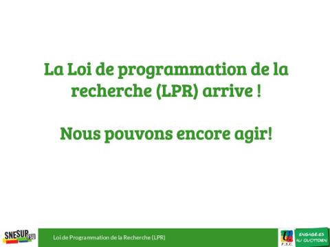 La Loi de programmation de la recherche (LPR) arrive. Nous pouvons encore agir ! - DIAPORAMA