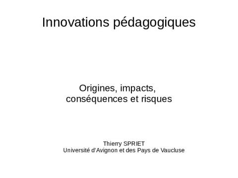 Thierry Spriet - Les transformations pédagogiques dans le supérieur, origines, impacts, conséquences et risques.