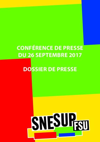 CONFÉRENCE DE PRESSE DU SNESUP-FSU DU 26 SEPTEMBRE 2017 - DOSSIER DE PRESSE ET VIDÉOS